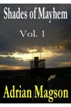 Shades of Mayhem, Vol. 1