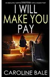 I Will Make You Pay