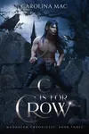 C is for Crow