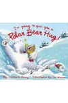 I'm Going to Give You a Polar Bear Hug