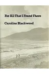 For All That I Found There