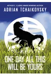 One Day All This Will Be Yours