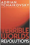 Terrible Worlds: Revolutions