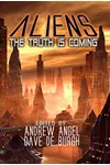 Aliens - The Truth is Coming