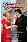 Desperate Daughters: A Bluestocking Belles Collection With Friends