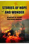 Stories of Hope and Wonder: In Support of UK's Healthcare Workers