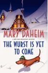 The Wurst Is Yet to Come
