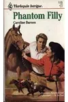 Phantom Filly (As: Caroline Burnes)