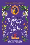 A Tropical Rebel Gets the Duke