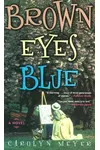 Brown Eyes Blue