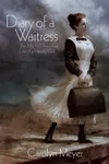 Diary of a Waitress: The Not-So-Glamorous Life of a Harvey Girl