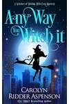 Any Way You Witch It