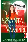 Santa Got Run Over by a Vampire