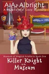 Killer Knight at the Museum