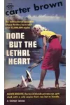 None But the Lethal Heart