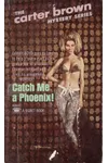 Catch Me a Phoenix