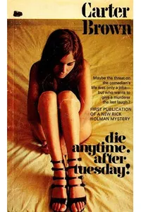 Die Anytime after Tuesday
