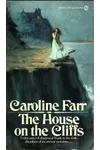 The House on the Cliffs (As:Caroline Farr)
