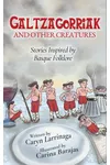 Galtzagorriak and Other Creatures: Stories Inspired by Basque Folklore