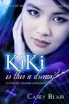 KiKi is this a dream?