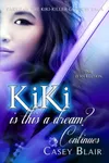 KiKi is this a dream? ... Continues