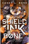 With Shield and Ink and Bone