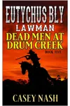 Dead Men At Drum Creek