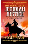 The Bounties Of Jedidiah Justice: Volume 4