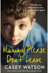 Mummy, Please Don’t Leave