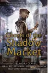 Ghosts of the Shadow Market