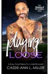 Playing Loose