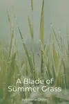 A Blade of Summer Grass of Haiku and Tanka