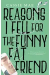 Reasons I Fell for the Funny Fat Friend