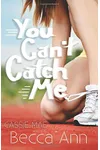 You Can't Catch Me