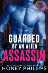 Guarded by an Alien Assassin