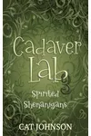 Cadaver Lab 3: Spirited Shenanigans