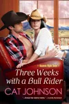 Three Weeks with a Bull Rider