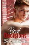 Bad Decisions