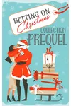Betting on Christmas Prequel