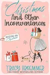 Christmas and Other Inconveniences