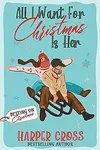 All I Want for Christmas Is Her
