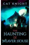 The Haunting of Weaver House