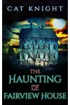 The Haunting of Fairview House