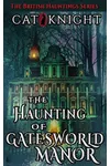 The Haunting of Gatesworld Manor