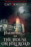 The Haunting of The House on Hill Road