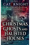 Christmas Ghosts and Haunted Houses