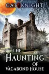 The Haunting of Vagabond House