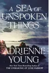 A Sea of Unspoken Things
