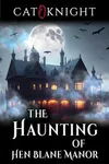 The Haunting Of Hen Blane Manor