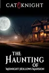 The Haunting of Midnight Hollows Mansion